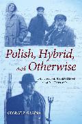 Polish, Hybrid, and Otherwise: Exilic Discourse in Joseph Conrad and Witold Gombrowicz