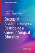 Success in Academic Surgery: Developing a Career in Surgical Education