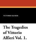 The Tragedies of Vittorio Alfieri Vol. 1