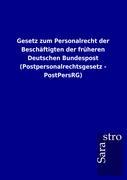 Gesetz zum Personalrecht der Beschäftigten der früheren Deutschen Bundespost (Postpersonalrechtsgesetz - PostPersRG)