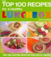 The Top 100 Recipes for a Healthy Lunchbox