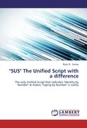 "SUS" The Unified Script with a difference