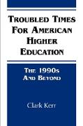 Troubled Times for American Higher Education