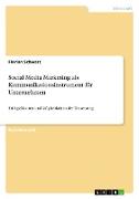 Social Media Marketing als Kommunikationsinstrument für Unternehmen