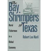 The Bay Shrimpers of Texas: Rural Fishermen in a Global Economy