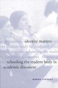 Identity Matters: Schooling the Student Body in Academic Discourse