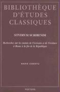 Studium Scribendi: Recherches Sur Les Statuts de l'Ecrivain Et de l'Ecriture a Rome a la Fin de la Republique