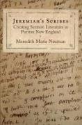 Jeremiah's Scribes: Creating Sermon Literature in Puritan New England