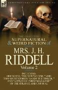 The Collected Supernatural and Weird Fiction of Mrs. J. H. Riddell