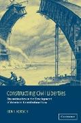 Constructing Civil Liberties