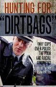Hunting for "Dirtbags": Why Cops Over-Police the Poor and Racial Minorities