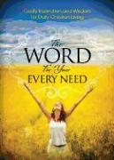 The Word For Your Every Need: Godly Inspiration and Wisdom for Daily Christian Living