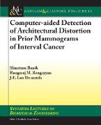 Computer-Aided Detection of Architectural Distortion in Prior Mammograms of Interval Cancer