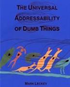 The Universal Addressability of Dumb Things