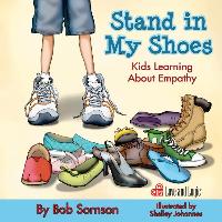 Stand in My Shoes: Kids Learning about Empathy