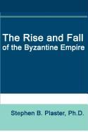 The Rise and Fall of the Byzantine Empire