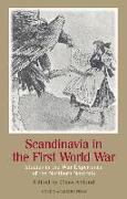 Scandinavia in the First World War: Studies in the War Experience of the Northern Neutrals