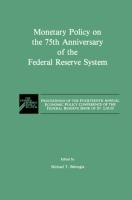 Monetary Policy on the 75th Anniversary of the Federal Reserve System