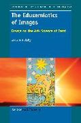 The Edusemiotics of Images: Essays on the Art~Science of Tarot