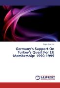 Germany¿s Support On Turkey¿s Quest For EU Membership: 1990-1999