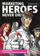 Marketing-Heroes never die!