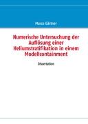 Numerische Untersuchung der Auflösung einer Heliumstratifikation in einem Modellcontainment