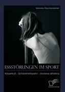 Essstörungen im Sport: Körperkult - Schlankheitswahn - Anorexia athletica