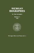 Michigan Biographies. in Two Volumes. Volume I, A-K