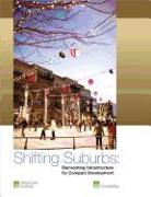 Shifting Suburbs: Reinventing Infrastructure for Compact Development