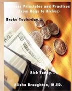 Business Principles and Practices (from Rags to Riches) Broke Yesterday...Rich Today