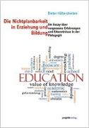 Die Nichtplanbarkeit in Erziehung und Bildung