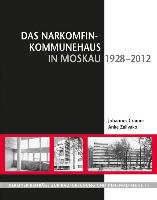 Das Narkomfin-Kommunehaus in Moskau (1928-2012)