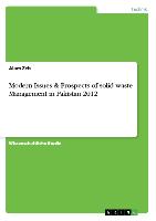 Modern Issues & Prospects of solid waste Management in Pakistan 2012