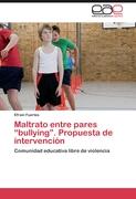Maltrato entre pares ¿bullying¿. Propuesta de intervención