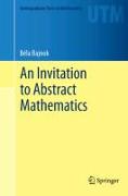 An Invitation to Abstract Mathematics