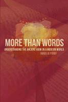 More Than Words: Understanding the Ancient Book in a Modern World