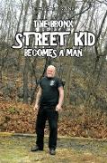 The Bronx Street Kid Becomes a Man