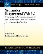 Semantics Empowered Web 3.0: Managing Enterprise, Social, Sensor, and Cloud-Based Data and Services for Advanced Applications