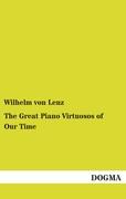 The Great Piano Virtuosos of Our Time