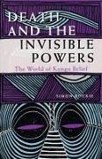 Death and the Invisible Powers: The World of Kongo Belief