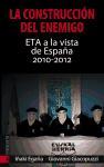 La construcción del enemigo : ETA a la vista de España, 2010-2012