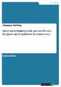 Metternichs Italienpolitik auf dem Wiener Kongress am Beispiel des Kirchenstaates