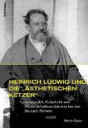 Heinrich Ludwig und die »ästhetischen Ketzer«