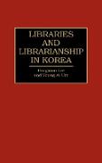 Libraries and Librarianship in Korea