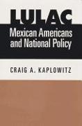 Lulac, Mexican Americans, and National Policy