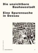 Die unsichtbare Bauhausstadt