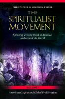 The Spiritualist Movement: Speaking with the Dead in America and Around the World [3 Volumes]