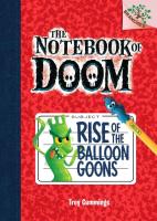 Rise of the Balloon Goons: Branches Book (Notebook of Doom #1) (Library Edition), Volume 1: A Branches Book