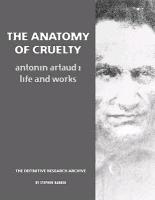 The Anatomy of Cruelty: Antonin Artaud: Life and Works