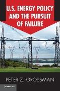 U.S. Energy Policy and the Pursuit of Failure